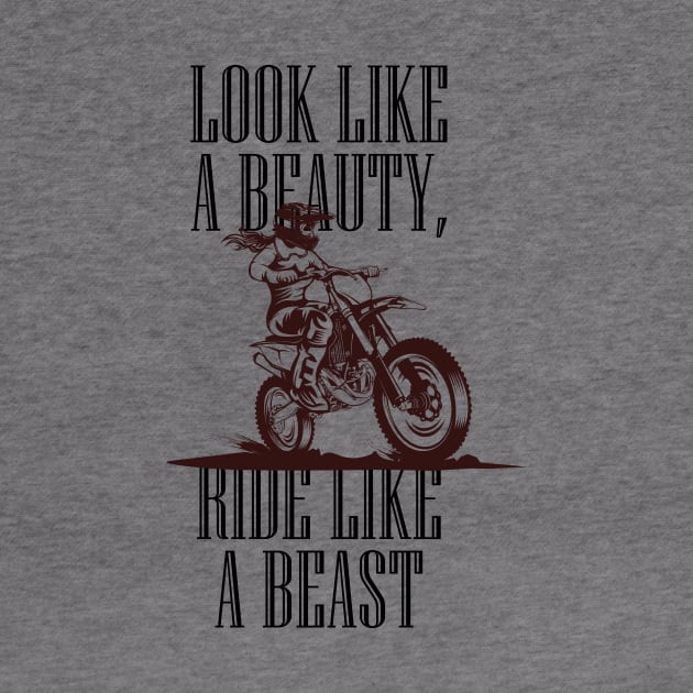 Look Like A Beauty, Ride Like A Beast by TwoUpRidingCo